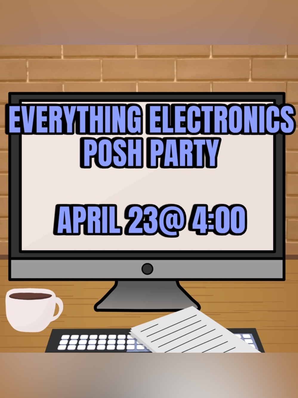 🖥 𝐄𝐕𝐄𝐑𝐘𝐓𝐇𝐈𝐍𝐆 𝐄𝐋𝐄𝐂𝐓𝐑𝐎𝐍𝐈𝐂𝐒 𝐏𝐎𝐒𝐇 𝐏𝐀𝐑𝐓𝐘 𝐀𝐏𝐑𝐈𝐋 𝟐𝟑 @𝟒:𝟎𝟎💻
